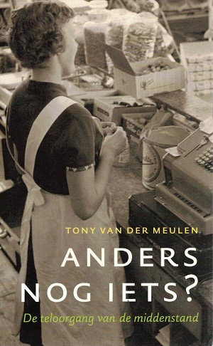 Anders nog iets ? De teloorgang van de middenstand