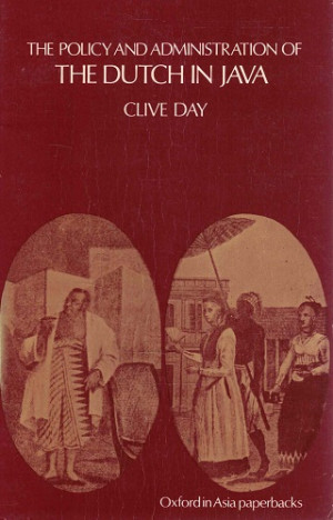 The policy and administration of the Dutch in Java
