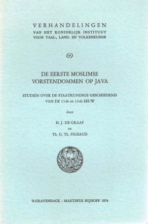De eerste moslimse vorstendommen op Java. Studiën over de staatkundige geschiedenis van de 15de en 16de eeuw.