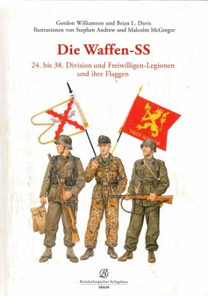 Die Waffen-SS. 24. bis 38. Division und Freiwilligen-Legionen und ihre Flaggen