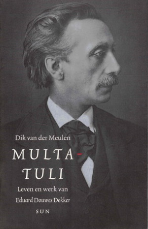 Multatuli. Leven en werk van Eduard Douwes Dekker