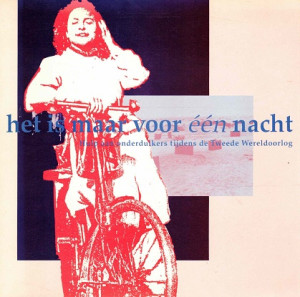 Het is maar voor één nacht. Hulp aan onderduikers tijdens de Tweede Wereldoorlog