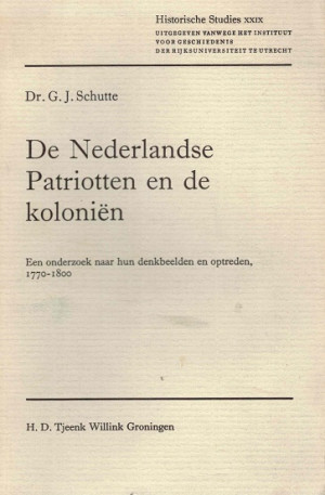 De Nederlandse Patriotten en de koloniën. Een onderzoek naar hun denkbeelden en optreden, 1770-1800