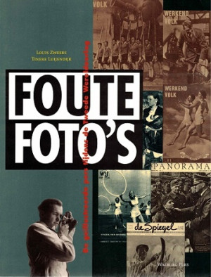 Foute foto's. De gellustreerde pers tijdens de Tweede Wereldoorlog.