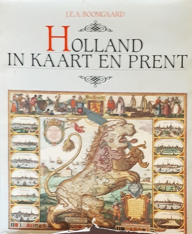 Boomgaard, J.E.A. - Holland in kaart en prent
