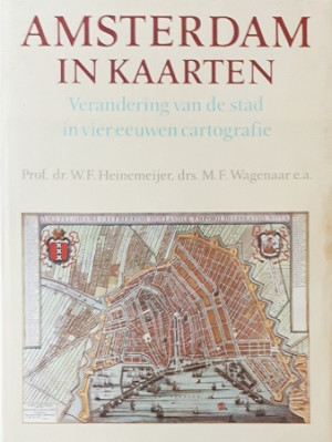 Amsterdam in kaarten. Verandering van de stad in vier eeuwen cartografie