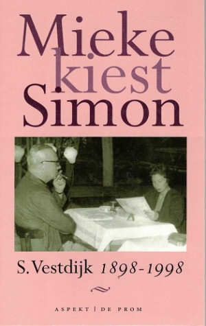 Mieke kiest Simon. S. Vestdijk 1898-1998.