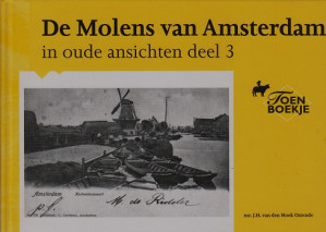 De molens in Amsterdam in oude ansichten deel 3.