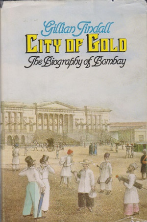 City of Gold. The biography of Bombay