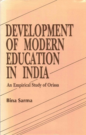 Development of modern education in India. An empirical study of Orissa