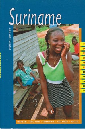 Suriname. Mensen-Politiek-Economie-Cultuur-Milieu