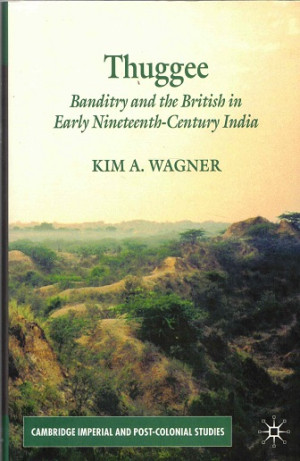 Thuggee. Banditry and the British in early nineteenth-century India