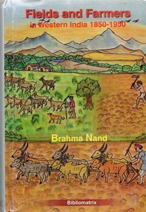 Fields and farmers in Western India 1850-1950