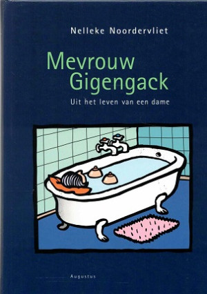 Mevrouw Gigengack. Uit het leven van een dame