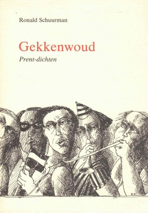 Gekkenwoud. Prent-dichten.
