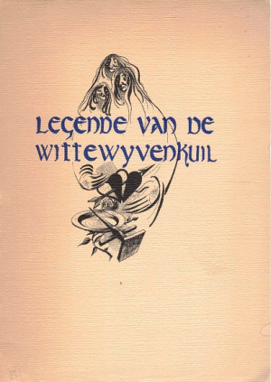 Legende van de wittewyvenkuil. Berijmde vertelling..