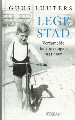 Lege stad. Verzamelde herinneringen 1943-1950