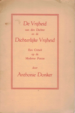 De Vrijheid van den dichter en de Dichterlijke vrijheid. Een critiek op de moderne poëzie