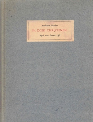Ik zoek christenen. Spel van Ahasverus in tien tooneelen