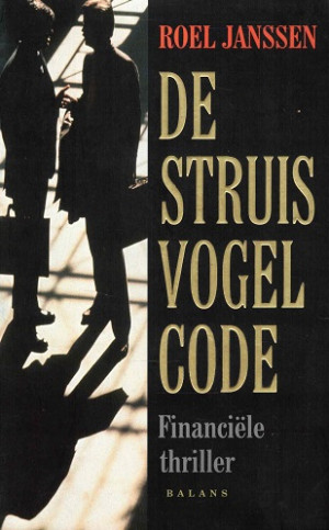 De struisvogel code. Financiële thriller