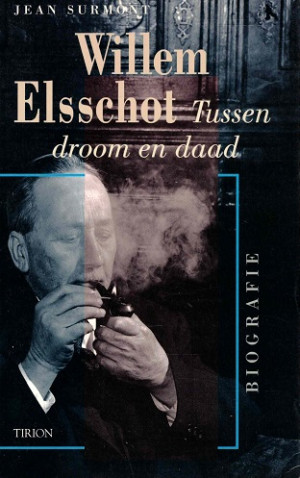 Willem Elsschot. Tussen droom en daad. Biografie