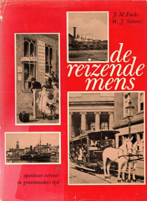 De reizende mens. Openbaar vervoer in grootmoeders tijd.