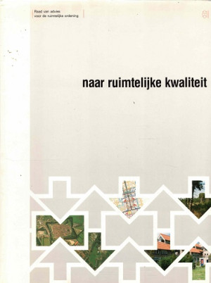 Naar ruimtelijke kwaliteit. 25-jarig jubileum Raad van Advies voor de Ruimtelijke Ordening
