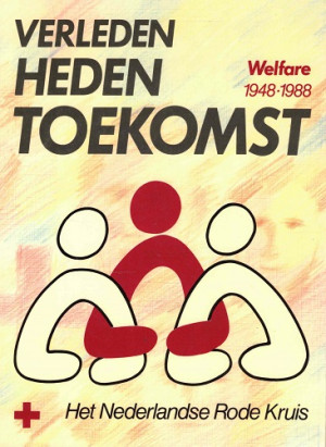 Verleden heden toekomst. Het Nederlandse Rode Kruis 1948-1988.