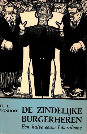 De zindelijke burgerheren : een halve eeuw Liberalisme