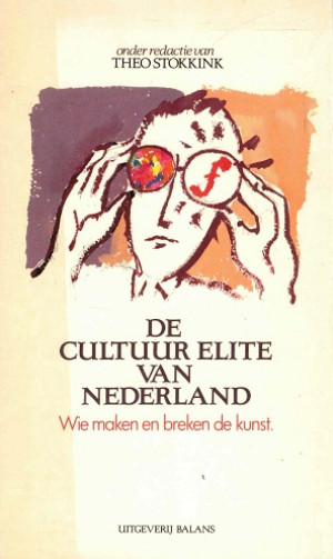 De cultuur elite van Nederland. Wie maken en breken de kunst.