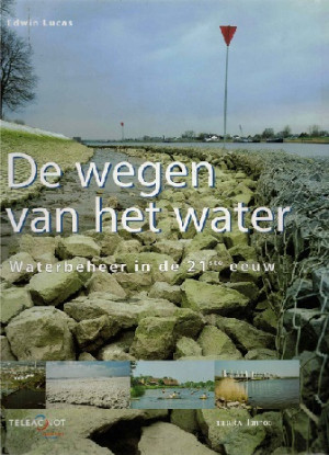 De wegen van het water. Waterbeheer in de 21ste eeuw