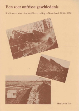 Een zeer onfrisse geschiedenis. Studies over niet-industriële vervuiling in Nederland, 1850-1920