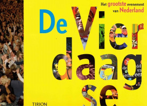 De Vierdaagse. Het grootste evenement van Nederland