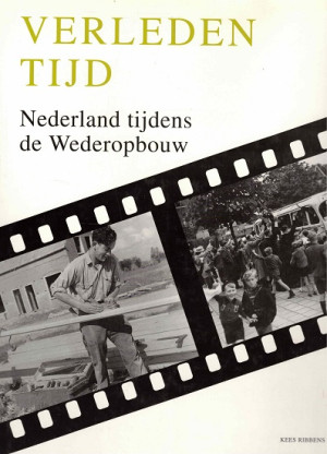 Verleden tijd. Nederland tijdens de Wederopbouw.
