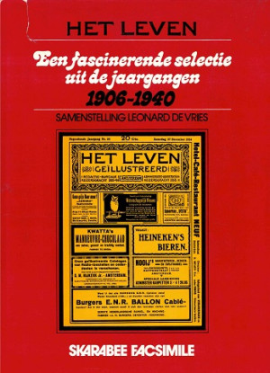 Het Leven. Een fascinerende selectie uit de jaargangen 1906-1940