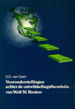 Vooronderstellingen achter de ontwikkelingstheorieën van Walt W. Rostow