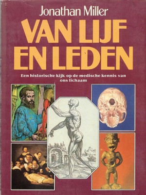 Van lijf en leden. Een historische kijk op de medische kennis van ons lichaam