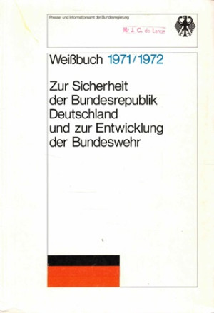 Weissbuch 1971/1972. Zur Sicherheit der Bundesrepublik Deutschland und zur Entwicklung der Bundeswehr