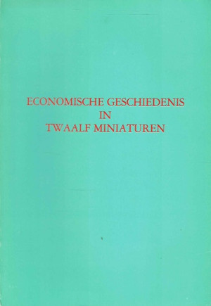 Economische geschiedenis in twaalf miniaturen