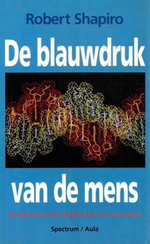 De blauwdruk van de mens. De speurtocht naar de geheimen van onze genen