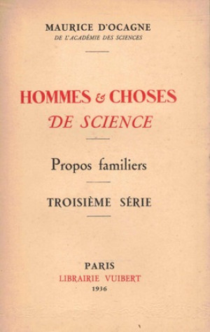 Hommes & choses de science. Propos familiers. Troisième série