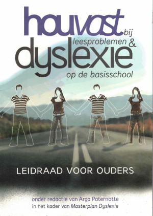 Houvast bij leesproblemen & dyslexie op de basisschool. Leidraad voor ouders
