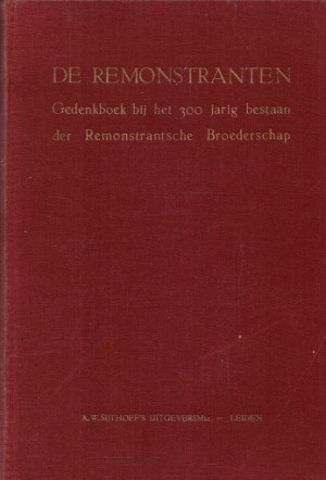 De Remonstranten. Gedenkboek bij het 300 jarig bestaan der Remonstrantsche Broederschap