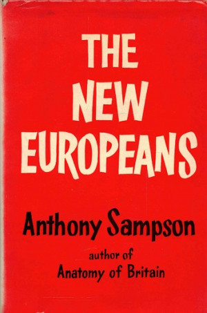 The new Europeans. A guide to the workings, institutions and character of contemporary Western Europe