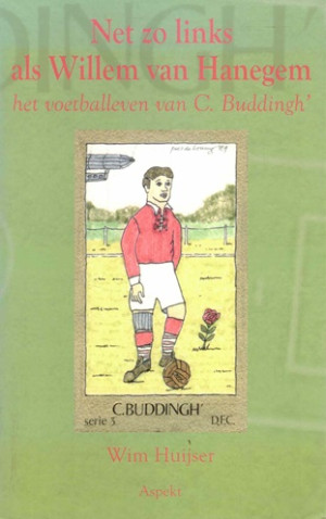 Net zo links als Willem van Hanegem . Het voetbaleven van C. Buddingh'