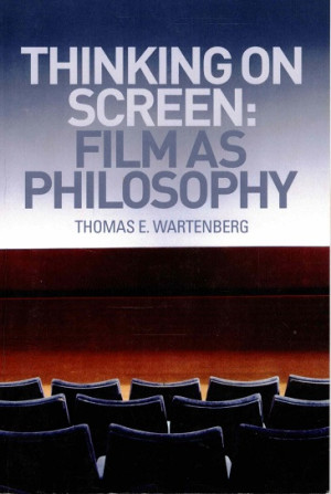 Thinking on screen: film as philosophy