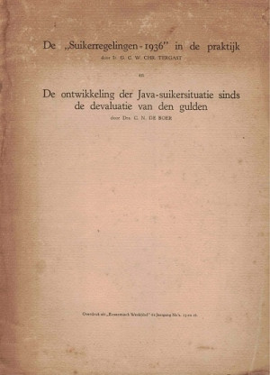 De "Suikerregelingen-1936" in de praktijk / De ontwikkeling der java-suikersituatie sinds de devaluatie van de gulden