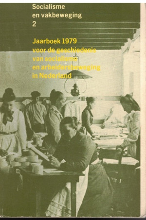 Jaarboek 1979 voor de geschiedenis van socialisme en arbeidersbeweging in Nederland