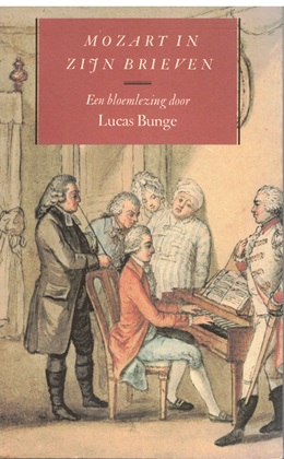 Bunge, Lucas - Mozart in zijn brieven. Een bloemlezing