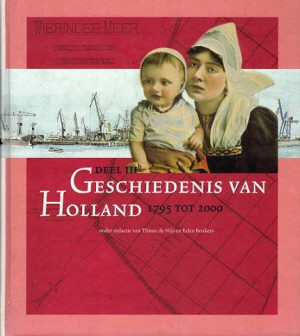 Geschiedenis van Holland 1795 tot 2000. Deel IIIa en deel IIIb
